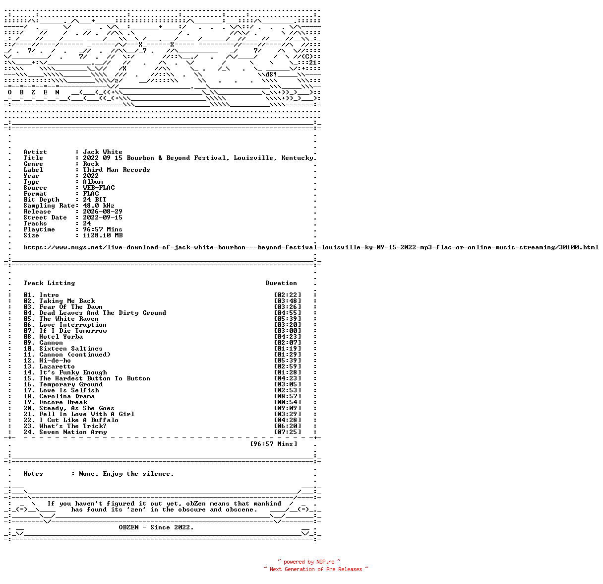 NFO for the release Jack_White-2022_09_15_Bourbon_and_Beyond_Festival_Louisville_Kentucky-24BIT-48KHZ-WEB-FLAC-2022-OBZEN by OBZEN