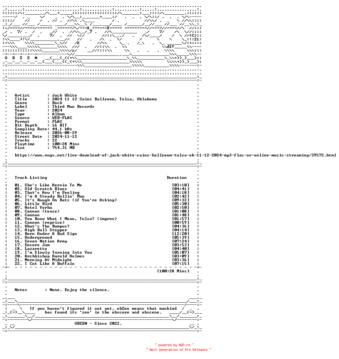 NFO for the release Jack_White-2024_11_12_Cains_Ballroom_Tulsa_Oklahoma-16BIT-WEB-FLAC-2024-OBZEN by OBZEN