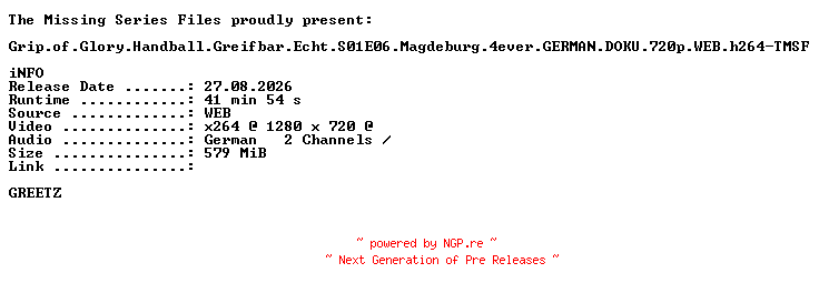 NFO for the release Grip.of.Glory.Handball.Greifbar.Echt.S01E06.Magdeburg.4ever.GERMAN.DOKU.720p.WEB.h264-TMSF by TMSF