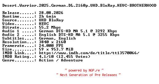 NFO for the release Desert.Warrior.2025.German.DL.2160p.UHD.BluRay.HEVC-BROTHERHOOD by BROTHERHOOD