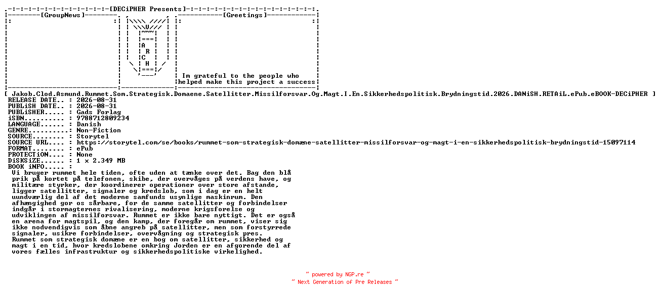 NFO for the release Jakob.Clod.Asmund.Rummet.Som.Strategisk.Domaene.Satellitter.Missilforsvar.Og.Magt.I.En.Sikkerhedspolitisk.Brydningstid.2026.DANiSH.RETAiL.ePub.eBOOK-DECiPHER by DECiPHER