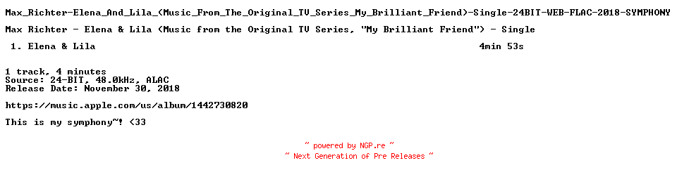 NFO for the release Max_Richter-Elena_And_Lila_(Music_From_The_Original_TV_Series_My_Brilliant_Friend)-Single-24BIT-WEB-FLAC-2018-SYMPHONY by SYMPHONY