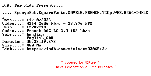 NFO for the release SpongeBob.SquarePants.S09E15.FRENCH.720p.WEB.H264-D4KiD by D4KiD