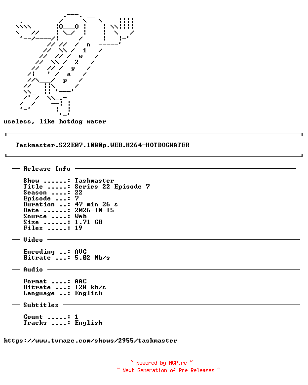 NFO for the release Taskmaster.S22E07.1080p.WEB.H264-HOTDOGWATER by HOTDOGWATER