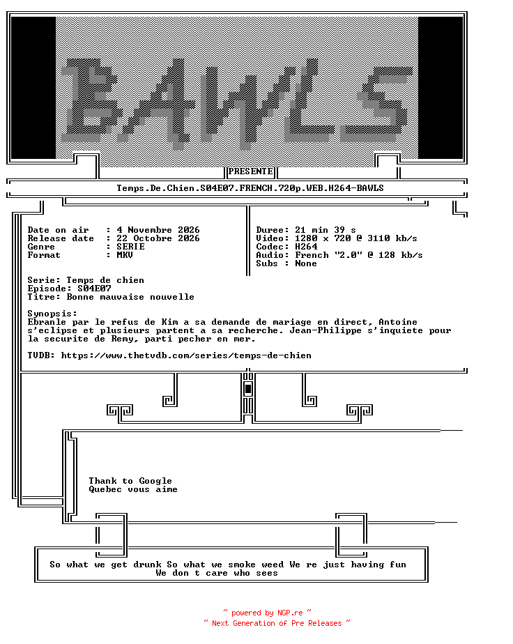 NFO for the release Temps.De.Chien.S04E07.FRENCH.720p.WEB.H264-BAWLS by BAWLS