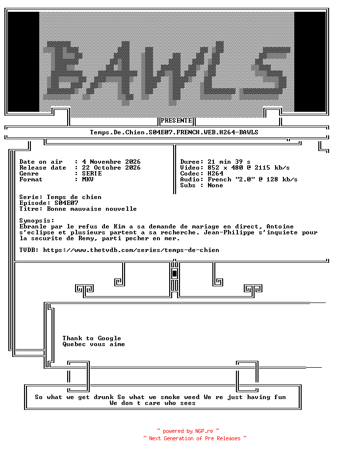 NFO for the release Temps.De.Chien.S04E07.FRENCH.WEB.H264-BAWLS by BAWLS