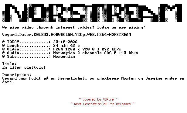 NFO for the release Vegard.Dater.S01E03.NORWEGiAN.720p.WEB.h264-NORSTREAM by NORSTREAM