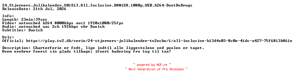 NFO for the release 24.Stjerners.Julikalender.S01E13.All.Inclusive.DANiSH.1080p.WEB.h264-DontDoDrugs by DontDoDrugs