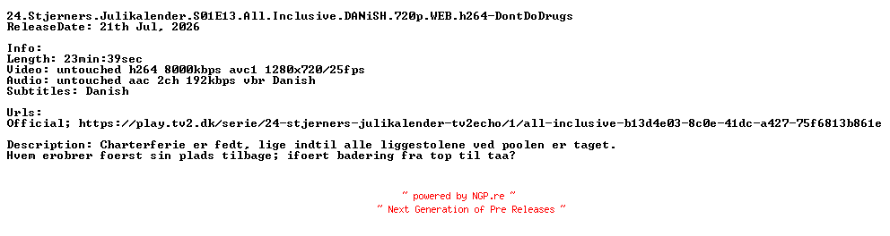 NFO for the release 24.Stjerners.Julikalender.S01E13.All.Inclusive.DANiSH.720p.WEB.h264-DontDoDrugs by DontDoDrugs