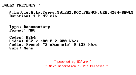 NFO for the release A.La.Vie.A.La.Terre.S01E02.DOC.FRENCH.WEB.H264-BAWLS by BAWLS
