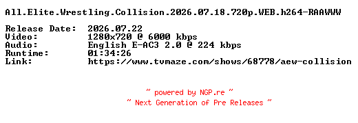 NFO for the release All.Elite.Wrestling.Collision.2026.07.18.720p.WEB.h264-RAAWWW by RAAWWW