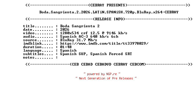 NFO for the release Boda.Sangrienta.2.2026.LATiN.SPANiSH.720p.BluRay.x264-CEBRAY by CEBRAY