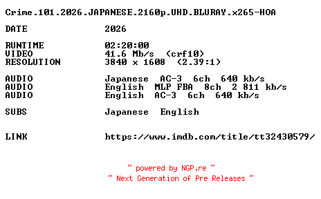 NFO for the release Crime.101.2026.JAPANESE.2160p.UHD.BLURAY.x265-HOA by HOA