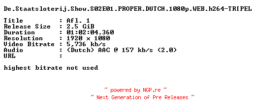 NFO for the release De.Staatsloterij.Show.S02E01.PROPER.DUTCH.1080p.WEB.h264-TRIPEL by TRIPEL