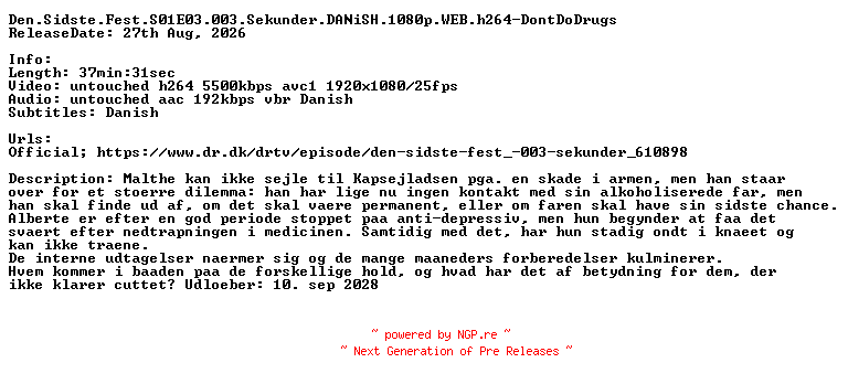 NFO for the release Den.Sidste.Fest.S01E03.003.Sekunder.DANiSH.1080p.WEB.h264-DontDoDrugs by DontDoDrugs