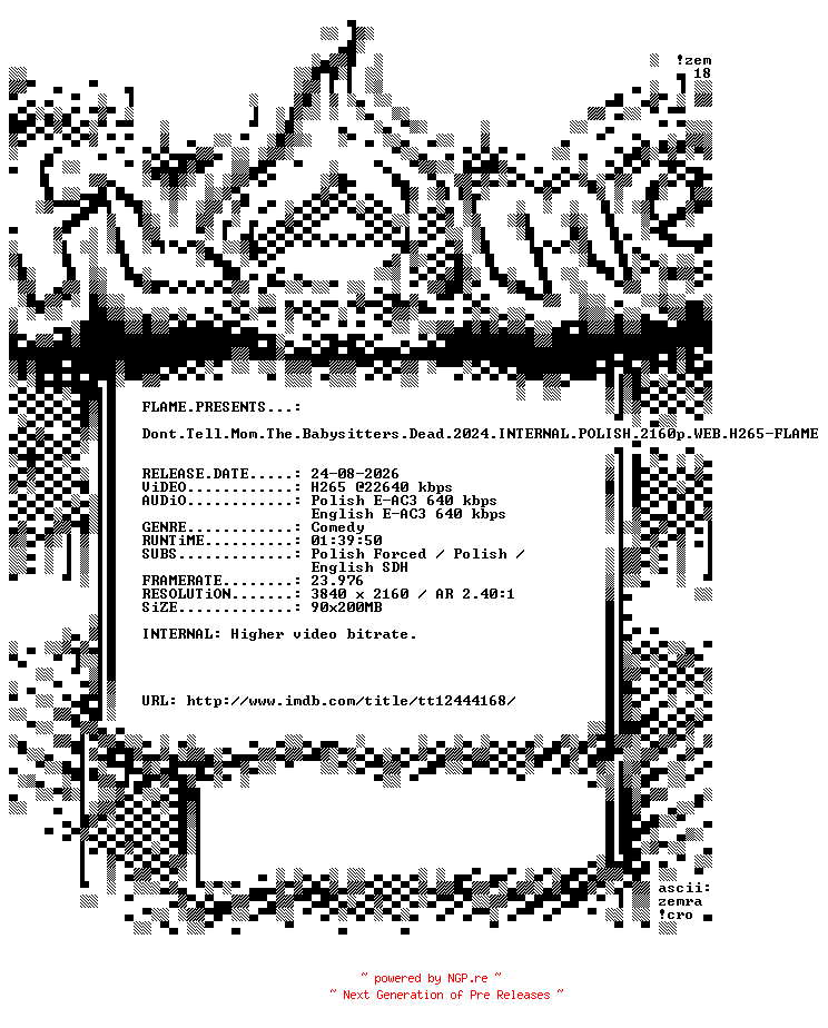 NFO for the release Dont.Tell.Mom.The.Babysitters.Dead.2024.INTERNAL.POLISH.2160p.WEB.H265-FLAME by FLAME