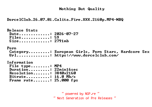NFO for the release DorcelClub.26.07.01.Calita.Fire.XXX.2160p.MP4-NBQ by NBQ