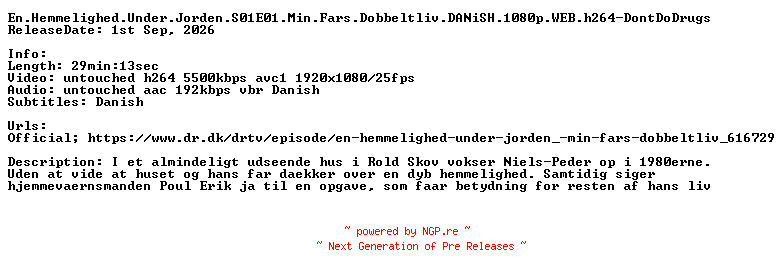 NFO for the release En.Hemmelighed.Under.Jorden.S01E01.Min.Fars.Dobbeltliv.DANiSH.1080p.WEB.h264-DontDoDrugs by DontDoDrugs