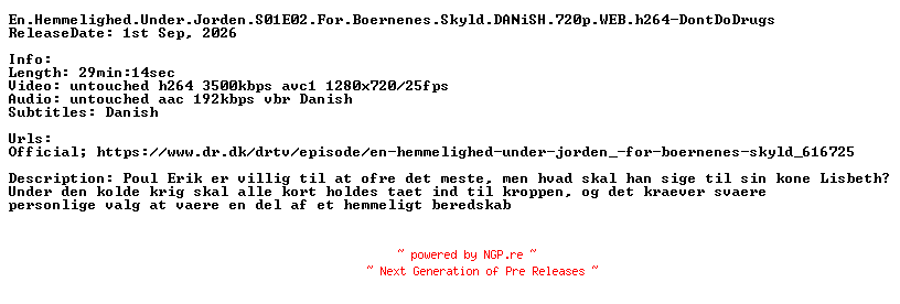NFO for the release En.Hemmelighed.Under.Jorden.S01E02.For.Boernenes.Skyld.DANiSH.720p.WEB.h264-DontDoDrugs by DontDoDrugs