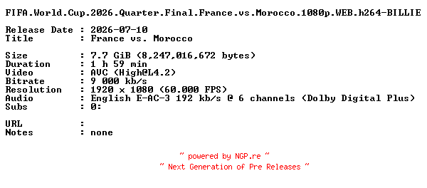 NFO for the release FIFA.World.Cup.2026.Quarter.Final.France.vs.Morocco.1080p.WEB.h264-BILLIE by BILLIE