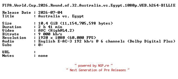 NFO for the release FIFA.World.Cup.2026.Round.of.32.Australia.vs.Egypt.1080p.WEB.h264-BILLIE by BILLIE