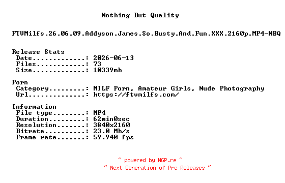 NFO for the release FTVMilfs.26.06.09.Addyson.James.So.Busty.And.Fun.XXX.2160p.MP4-NBQ by NBQ