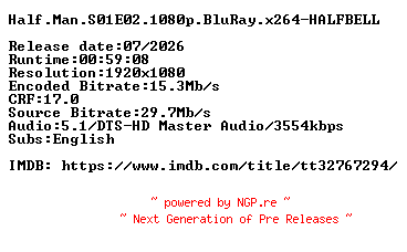 NFO for the release Half.Man.S01E02.1080p.BluRay.x264-HALFBELL by HALFBELL