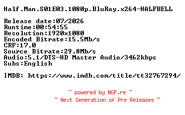 NFO for the release Half.Man.S01E03.1080p.BluRay.x264-HALFBELL by HALFBELL