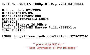 NFO for the release Half.Man.S01E05.1080p.BluRay.x264-HALFBELL by HALFBELL