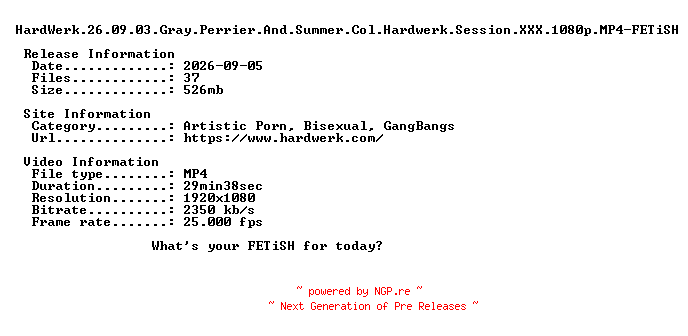 NFO for the release HardWerk.26.09.03.Gray.Perrier.And.Summer.Col.Hardwerk.Session.XXX.1080p.MP4-FETiSH by FETiSH