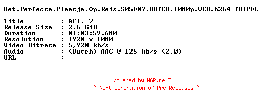 NFO for the release Het.Perfecte.Plaatje.Op.Reis.S05E07.DUTCH.1080p.WEB.h264-TRIPEL by TRIPEL