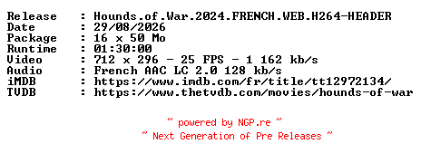 NFO for the release Hounds.of.War.2024.FRENCH.WEB.H264-HEADER by HEADER
