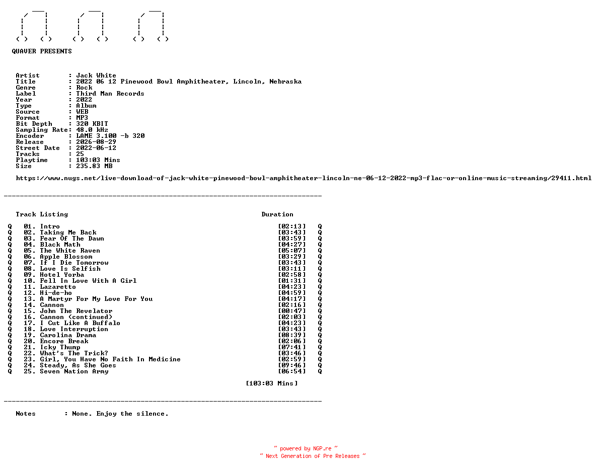 NFO for the release Jack_White-2022_06_12_Pinewood_Bowl_Amphitheater_Lincoln_Nebraska-WEB-2022-QUAVER by QUAVER