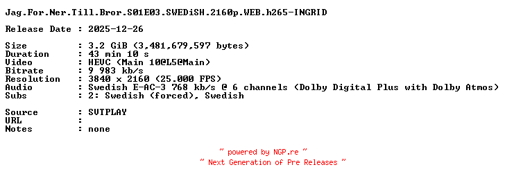 NFO for the release Jag.For.Ner.Till.Bror.S01E03.SWEDiSH.2160p.WEB.h265-INGRID by INGRID