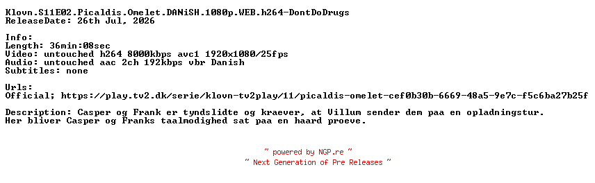 NFO for the release Klovn.S11E02.Picaldis.Omelet.DANiSH.1080p.WEB.h264-DontDoDrugs by DontDoDrugs