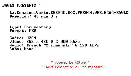 NFO for the release La.Semaine.Verte.S55E40.DOC.FRENCH.WEB.H264-BAWLS by BAWLS