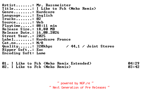 NFO for the release Mr_Bassmeister-I_Like_to_Fck_(Neko_Remix)-WEB-2025-XTC_iNT by XTC_iNT
