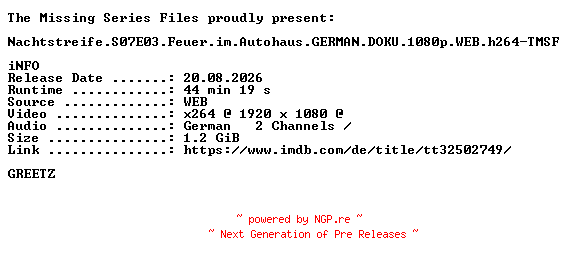NFO for the release Nachtstreife.S07E03.Feuer.im.Autohaus.GERMAN.DOKU.1080p.WEB.h264-TMSF by TMSF