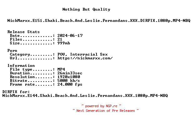NFO for the release NickMarxx.E151.Shaki.Beach.And.Leslie.Fernandans.XXX.DIRFIX.1080p.MP4-NBQ by NBQ
