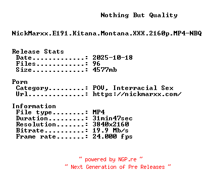 NFO for the release NickMarxx.E191.Kitana.Montana.XXX.2160p.MP4-NBQ by NBQ
