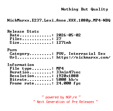 NFO for the release NickMarxx.E237.Lexi.Anne.XXX.1080p.MP4-NBQ by NBQ