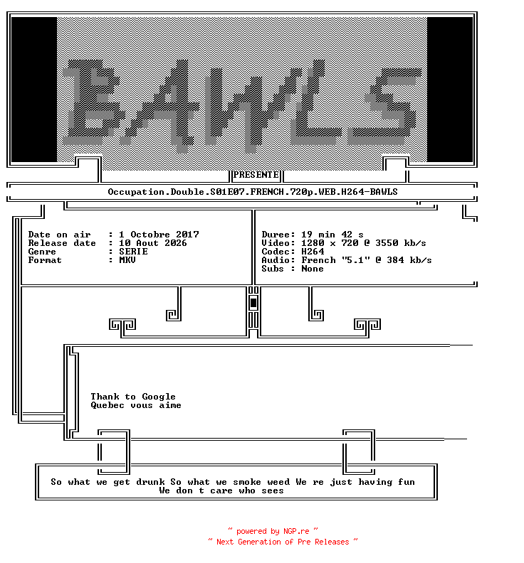 NFO for the release Occupation.Double.S01E07.FRENCH.720p.WEB.H264-BAWLS by BAWLS