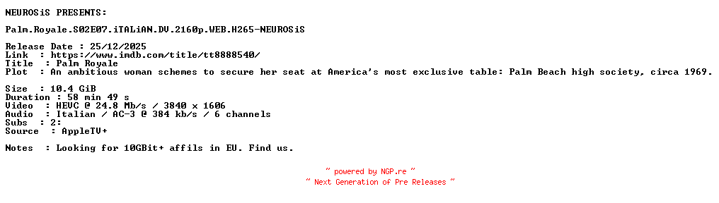 NFO for the release Palm.Royale.S02E07.iTALiAN.DV.2160p.WEB.H265-NEUROSiS by NEUROSiS