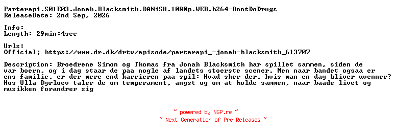NFO for the release Parterapi.S01E03.Jonah.Blacksmith.DANiSH.1080p.WEB.h264-DontDoDrugs by DontDoDrugs
