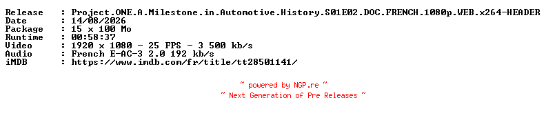 NFO for the release Project.ONE.A.Milestone.in.Automotive.History.S01E02.DOC.FRENCH.1080p.WEB.x264-HEADER by HEADER