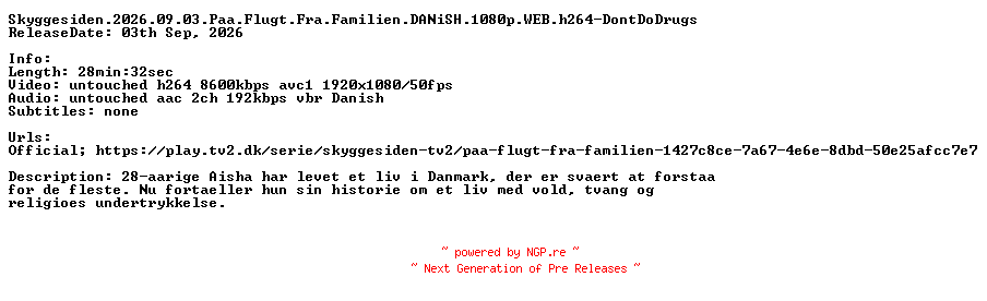 NFO for the release Skyggesiden.2026.09.03.Paa.Flugt.Fra.Familien.DANiSH.1080p.WEB.h264-DontDoDrugs by DontDoDrugs