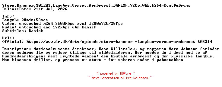 NFO for the release Store.Kanoner.S01E03.Langbue.Versus.Armbroest.DANiSH.720p.WEB.h264-DontDoDrugs by DontDoDrugs