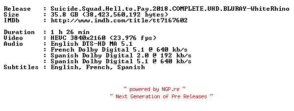 NFO for the release Suicide.Squad.Hell.to.Pay.2018.COMPLETE.UHD.BLURAY-WhiteRhino by WhiteRhino