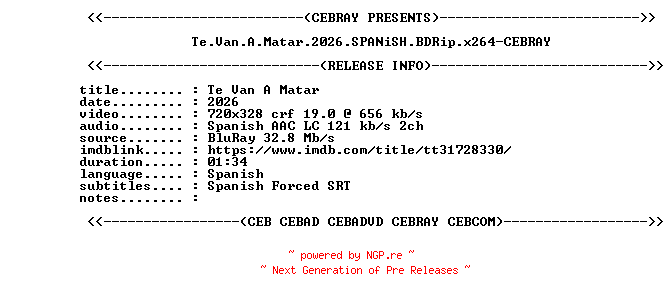 NFO for the release Te.Van.A.Matar.2026.SPANiSH.BDRip.x264-CEBRAY by CEBRAY