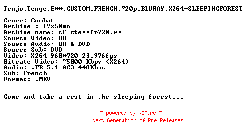 NFO for the release Tenjo.Tenge.E18.CUSTOM.FRENCH.720p.BLURAY.X264-SLEEPINGFOREST by SLEEPINGFOREST